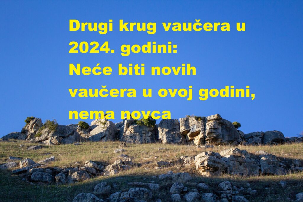 Drugi krug vaučera u 2024. godini Neće biti novih vaučera u ovoj godini, nema novca za nove vaucere