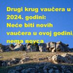 Drugi krug vaučera u 2024. godini Neće biti novih vaučera u ovoj godini, nema novca za nove vaucere