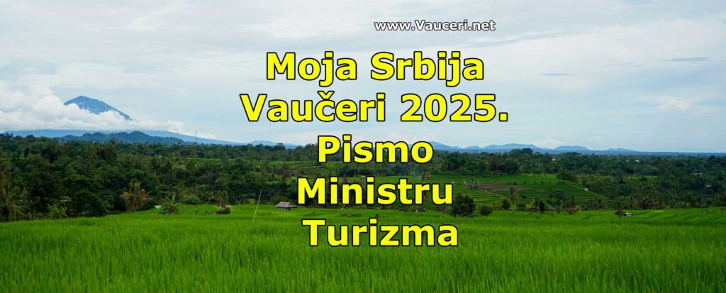 Moja Srbija vaučeri 2025 - pismo ministru turizma